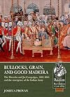 Bullocks, Grain, and Good Madeira: The Maratha and Jat Campaigns, 1803-1806 and the emergence of an Indian Army (Reason to Revolution)