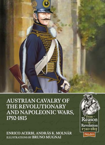 Austrian Cavalry of the Revolutionary and Napoleonic Wars, 1792-1815 book cover
