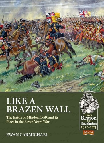 Like a Brazen Wall: The Battle of Minden, 1759, and its Place in the Seven Years War book cover