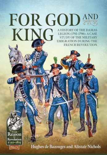 For God and King: A History of the Damas Legion : A Case Study of the Military Emigration during the French Revolution book cover