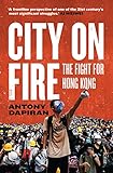 City On Fire The Fight For Hong Kong