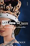 God Save The Queen: the Strange Persistence of Monarchies