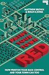 Paint Your Town Red: How Preston Took Back Control and Your Town Can Too