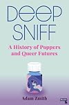 Deep Sniff: A History of Poppers and Queer Futures