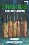 Different Class: The Untold Story of English Cricket