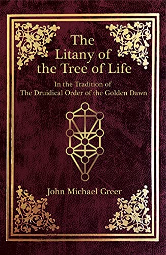 The Litany of the Tree of Life: In the Tradition of The Druidical Order of the Golden Dawn book cover