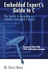Embedded Expert's Guide to C: The Secrets to Becoming a Reliable Embedded C Expert
