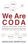 We Are CODA: Keeping the Connection between the Deaf and Hearing Worlds
