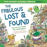 The Fabulous Lost Found And The Little Mouse Who Spoke Hebrew Heartwarming Fun Bilingual English Hebrew Book For Kids