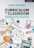 Curriculum to classroom /