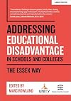Addressing Educational Disadvantage in Schools and Colleges: The Essex Way