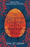 The Quantum Curators and the Fabergé Egg