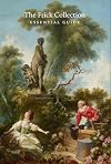 The Frick Collection: Essential Guide