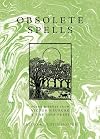 Obsolete Spells: Poems & Prose from Victor Neuburg & the Vine Press