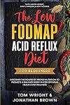 The Low Fodmap Acid Reflux Diet: For Beginners - Discover the Power of Proper Nutrition to Promote A Balance Body pH for Optimum Health and Wellness: With Karen Nosrat, Daryl Shroder, & Kent McCabe