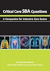 Critical Care SBA Questions: A Companion for Intensive Care Exams