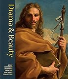 Drama & Beauty: Great European Paintings from the Bob Jones Collection