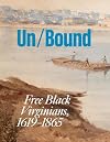 Unbound: Free Black Virginians, 1619–1865