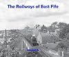 The Railways of East Fife