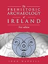 Prehistoric Archaeology of Ireland: New Edition