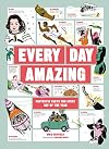 Every Day Amazing: Fantastic Facts for Every Day of the Year