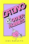 Dating & Other Hobbies