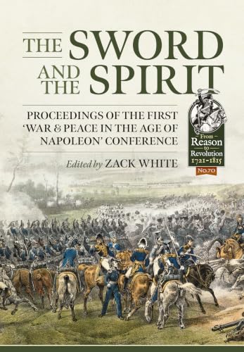 The Sword and the Spirit: Proceedings of the first ‘War & Peace in the Age of Napoleon’ book cover