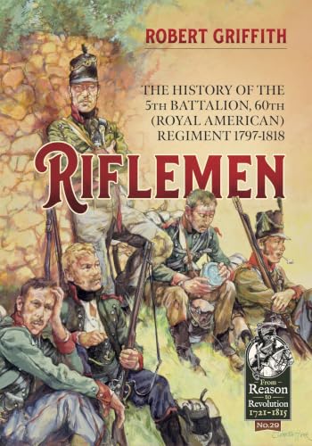 Riflemen: The History of the 5th Battalion, 60th book cover