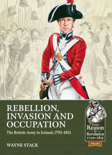 Rebellion, Invasion and Occupation: The British Army in Ireland, 1793-1815 book cover