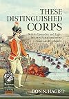 These Distinguished Corps: British Grenadier and Light Infantry Battalions in the American Revolution (From Reason to Revolution)