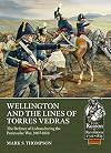 Wellington and the Lines of Torres Vedras: The Defence of Lisbon During the Peninsular War, 1807-1814