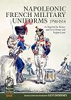 Napoleonic French Military Uniforms 1798-1814: As Depicted by Horace and Carle Vernet and Eugène Lami (From Reason to Revolution)
