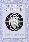 Orphic Hymns Grimoire - Sara L Mastros