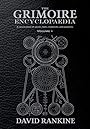 The Grimoire Encyclopaedia: Volume 1: A convocation of spirits, texts, materials, and practices - David Rankine