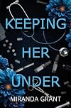 Keeping Her Under