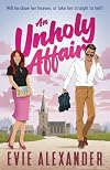 An Unholy Affair: A Forbidden Love, Steamy, Small-Town Romantic Comedy (Foxbrooke)