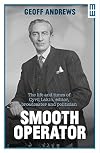 Smooth Operator: The life and times of Cyril Lakin, editor, broadcaster and politician (Modern Wales)