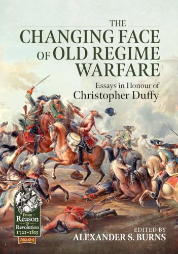 The Changing Face of Old Regime Warfare: Essays in Honour of Christopher Duffy book cover