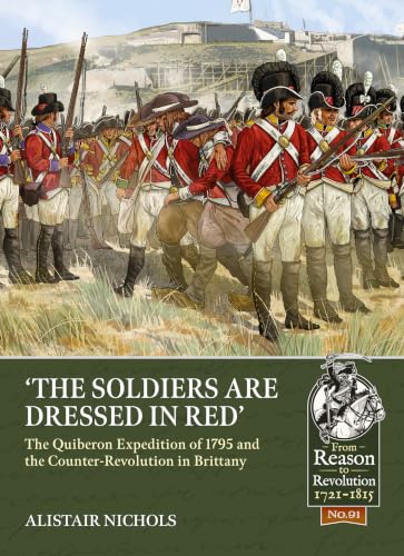 The Soldiers are Dressed in Red: The Quiberon Expedition of 1795 and the Counter-Revolution in Brittany book cover