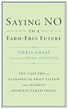 Saying NO to a Farm-Free Future: The Case for an Ecological Food System and Against Manufactured Foods