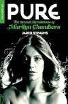 Pure : the sexual revolutions of Marilyn Chambers