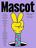 Mascot : Mascots in Contemporary Graphic Design /anglais
