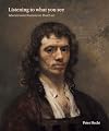Listening to What You See: Selected Contributions on Dutch Art