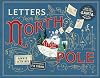 Letters from the North Pole: With Five Letters from Santa Claus to Pull Out and Read