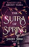 The Sutra of Spring: Solstice Shield Book 1