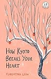 How Kyoto Breaks Your Heart