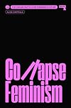 Collapse Feminism: The Online Battle for Feminism's Future