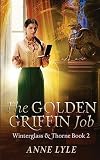 The Golden Griffin Job (Winterglass & Thorne)