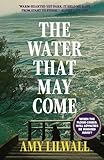 The Water That May Come