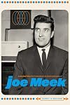 Love and Fury: The Life, Death and Legacy of Joe Meek